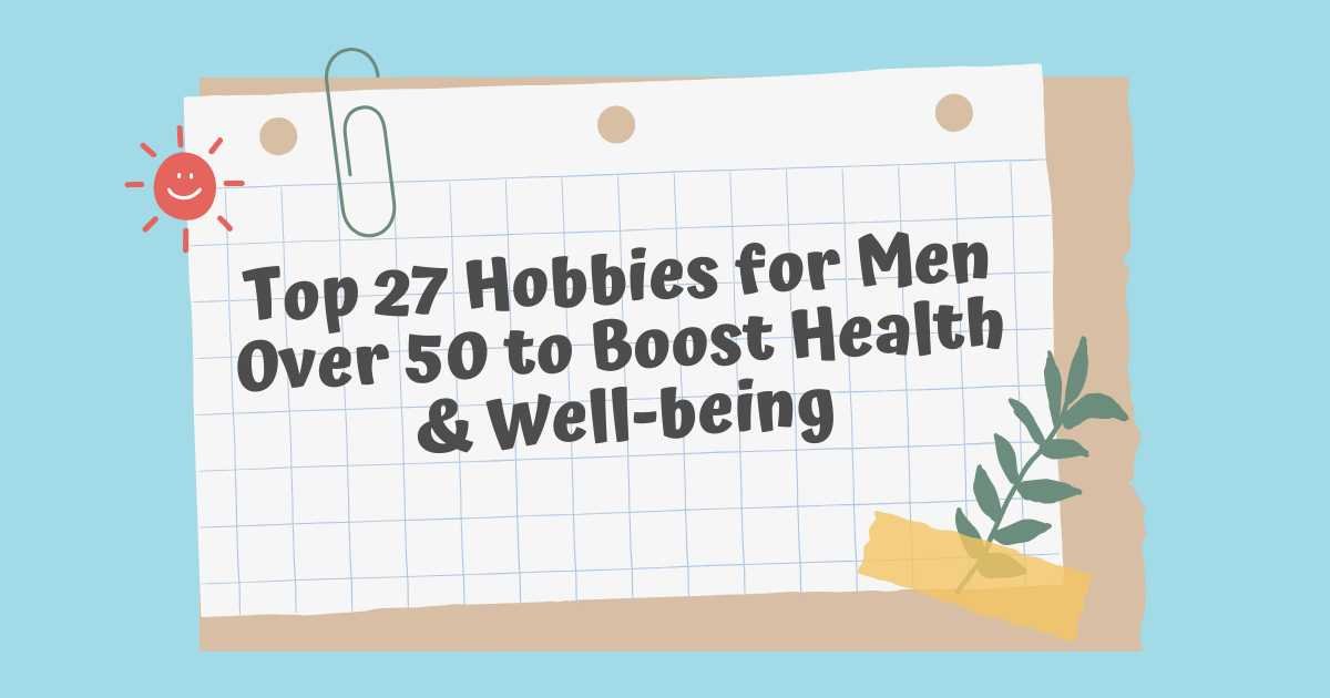 Hobbies for Men Over 50