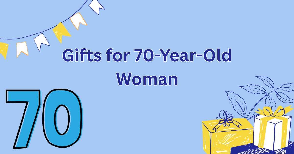 Gifts for 70-Year-Old Woman