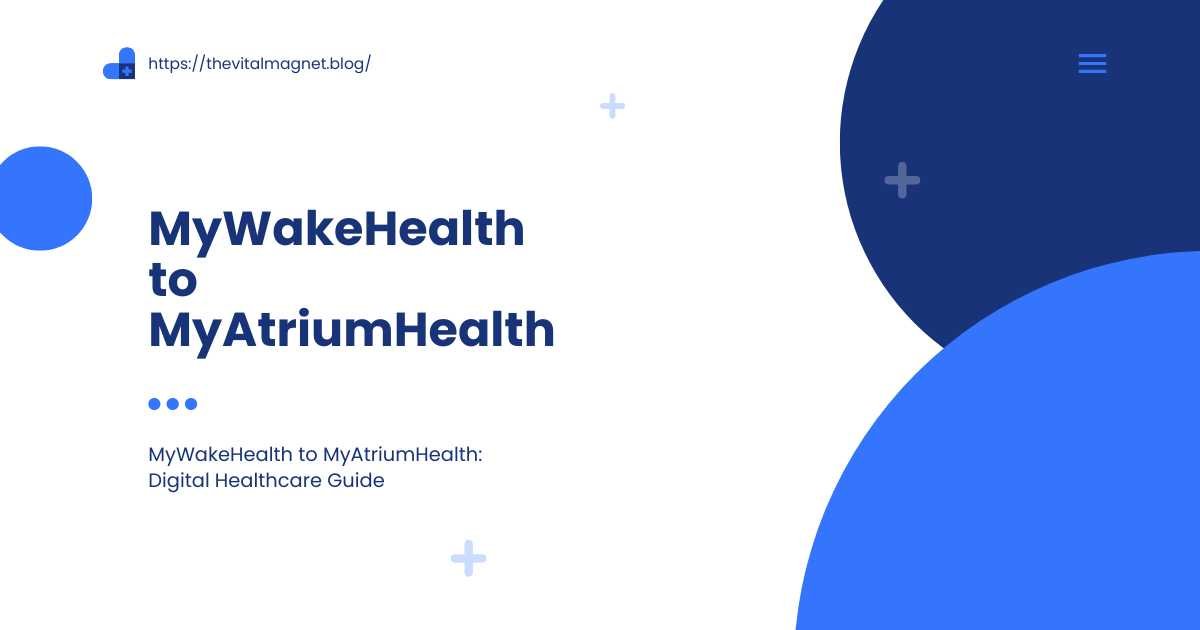MyWakeHealth to MyAtriumHealth: Digital Healthcare Guide