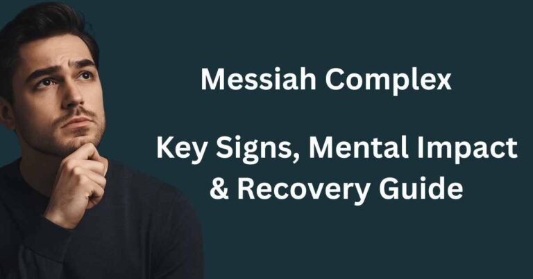 Messiah Complex: Key Signs, Mental Impact & Recovery Guide